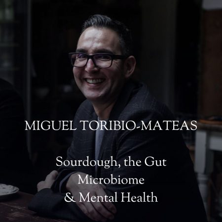 Miguel Toribio-Mateas talks to Vanessa Kimbell about Sourdough, the Gut Microbiome & Mental Health